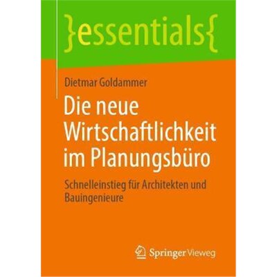 预订【德语】 Die neue Wirtschaftlichkeit im Planungsbüro:Schnelleinstieg für Architekten und Bauingenieure