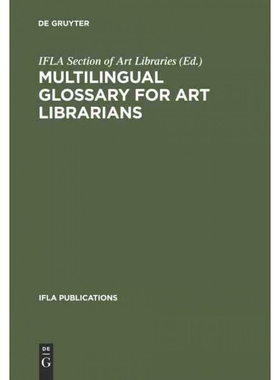 按需印刷不退不换DEG Multilingual Glossary for Art Librarians[9783598218026]