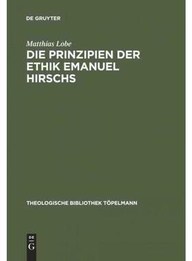 按需印刷不退不换DEG Die Prinzipien der Ethik Emanuel Hirschs[9783110144291]