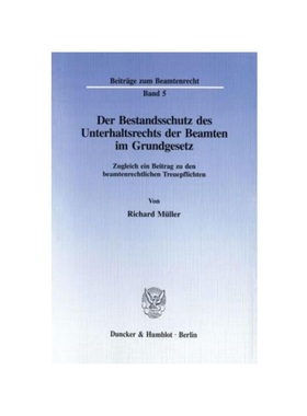 预订【德语】Der Bestandsschutz des Unterhaltsrechts der Beamten im Grundgesetz.:Zugleich ein Beitrag zu den beamtenrecht