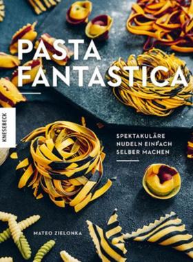 预订【德语】 Pasta fantastica:Spektakuläre Nudeln einfach selber machen