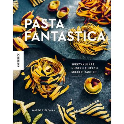 预订不退不换德语 Pasta fantastica:Spektakuläre Nudeln einfach selber machen