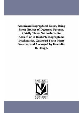 预订American Biographical Notes, Being Short Notices of Deceased Persons, Chiefly Those Not included in Allen'S or in Dr