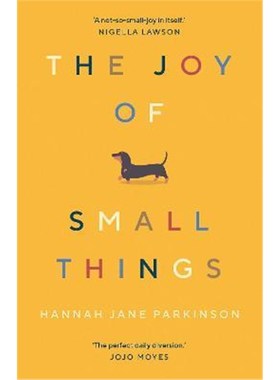 预订The Joy of Small Things:'A not-so-small joy in itself.' Nigella Lawson