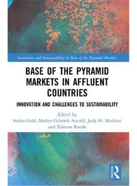 按需印刷Base of the Pyramid Markets in Affluent Countries:Innovation and challenges to sustainability[9781032008790]