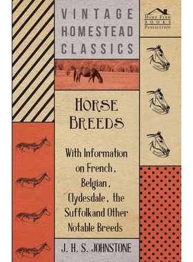 预订Horse Breeds - With Information on French, Belgian, Clydesdale, the Suffolk and Other Notable Breeds