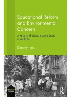 按需印刷Educational Reform and Environmental Concern:A History of School Nature Study in Australia[9781138650510]