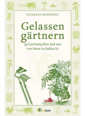 预订【德语】 Gelassen gärtnern:99 Gartenmythen und was von ihnen zu halten ist