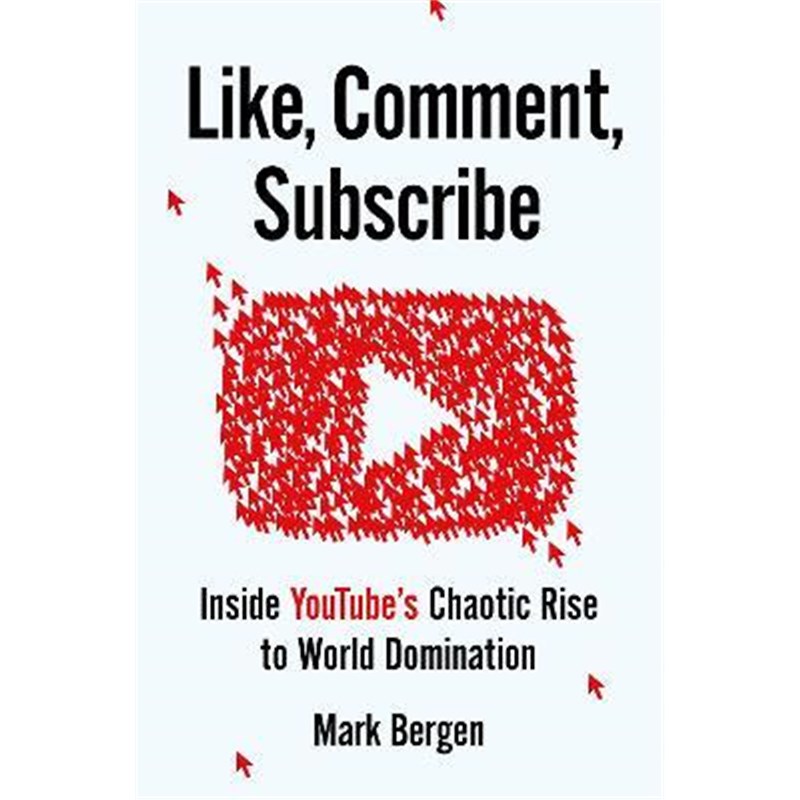 预订Like, Comment, Subscribe:Inside YouTube's Chaotic Rise to World Domination 书籍/杂志/报纸 原版其它 原图主图