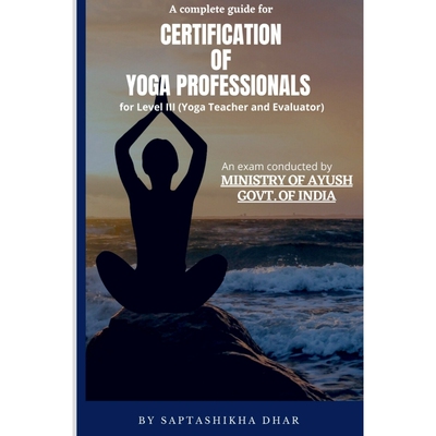 预订不退不换A Complete Guide for Certification of Yoga Professionals for Level III (Yoga Teacher and Evaluator)