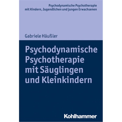 预订【德语】Psychodynamische Psychotherapie mit Sauglingen und Kleinkindern[9783170298675]