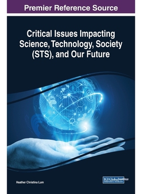 按需印刷Critical Issues Impacting Science, Technology, Society (STS), and Our Future[9781522579496]
