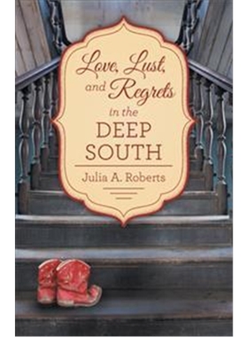 按需印刷Love, Lust, and Regrets in the Deep South[9781480838604]