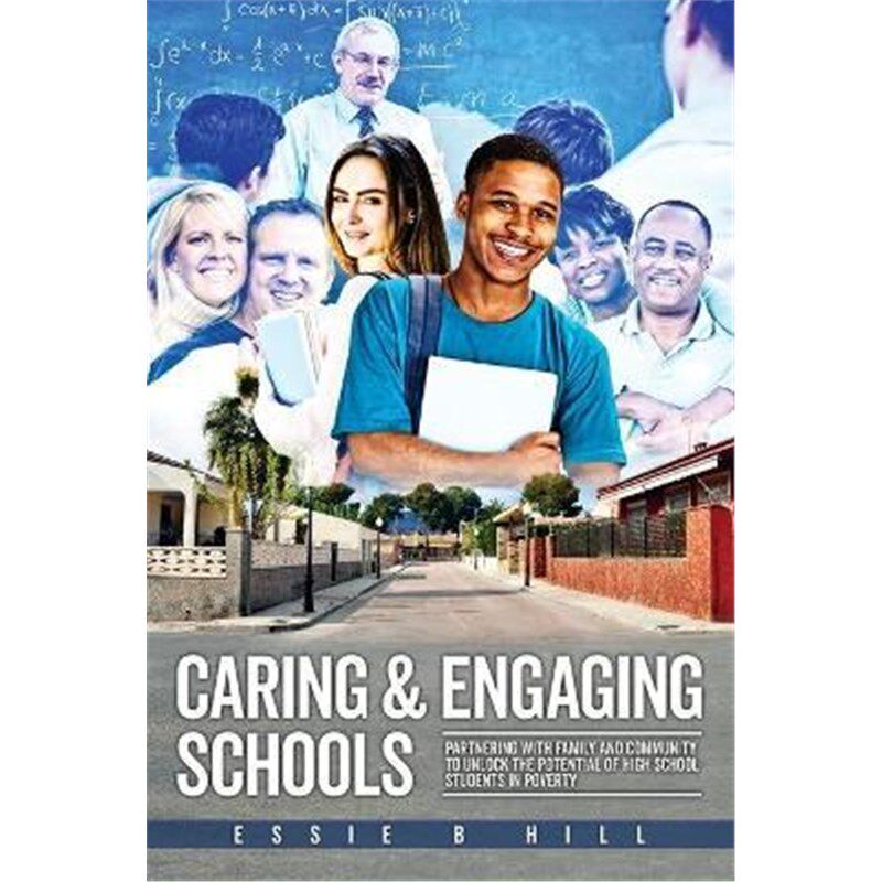 预订不退不换Caring & Engaging Schools:Partnering with Family and Community to Unlock the Potential of High School Studen
