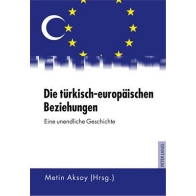 预订Die turkisch-europaischen Beziehungen; Eine unendliche Geschichte