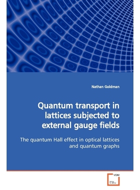 按需印刷Quantum transport in lattices subjected to external gauge fields[9783639163865]