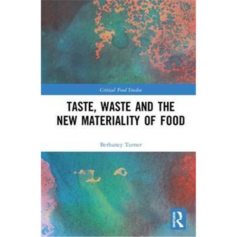 按需印刷不退不换Taste, Waste and the New Materiality of Food[9781472487544]
