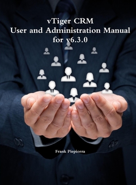 按需印刷vTiger CRM - User and Administration Manual for v6.3.0[9781329196629]