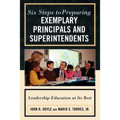 按需印刷Six Steps to Preparing Exemplary Principals and Superintendents[9781607096870]