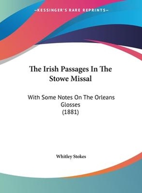 按需印刷The Irish Passages In The Stowe Missal[9781104235352]