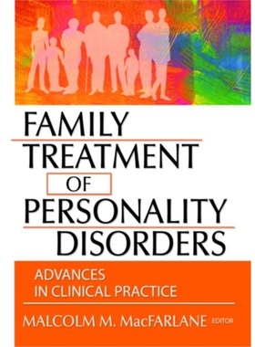 预订Family Treatment of Personality Disorders:Advances in Clinical Practice[9780789017895]