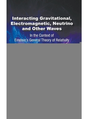 按需印刷Interacting Gravitational, Electromagnetic, Neutrino and Other Waves[9789811211485]