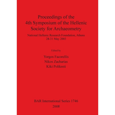 按需印刷不退不换Proceedings of the 4th Symposium of the Hellenic Society for Archaeometry[9781407301884]
