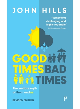 按需印刷Good Times, Bad Times:The Welfare Myth of Them and Us[9781447336471]