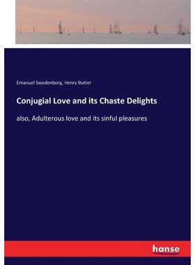 按需印刷Conjugial Love and its Chaste Delights[9783337268107]