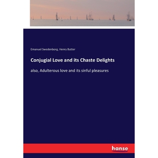 按需印刷Conjugial Love and its Chaste Delights[9783337268107]