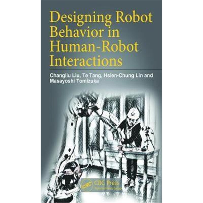 按需印刷不退不换图书Designing Robot Behavior in Human-Robot Interactions[9780367179694]