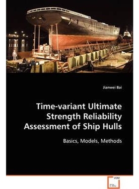 按需印刷Time-variant Ultimate Strength Reliability Assessment of Ship Hulls[9783639024609]