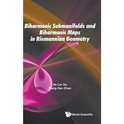 按需印刷Biharmonic Submanifolds and Biharmonic Maps in Riemannian Geometry[9789811212376]
