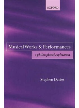 按需印刷不退不换Musical Works and Performances:A Philosophical Exploration[9780199274116]