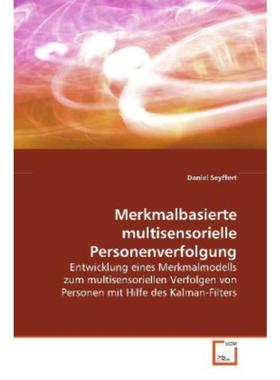 预订【德语】 Merkmalbasierte multisensorielle Personenverfolgung:Entwicklung eines Merkmalmodell