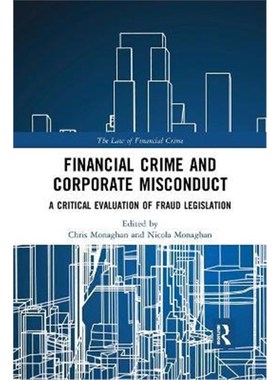 按需印刷Financial Crime and Corporate Misconduct:A Critical Evaluation of  Fraud Legislation[9780367498474]