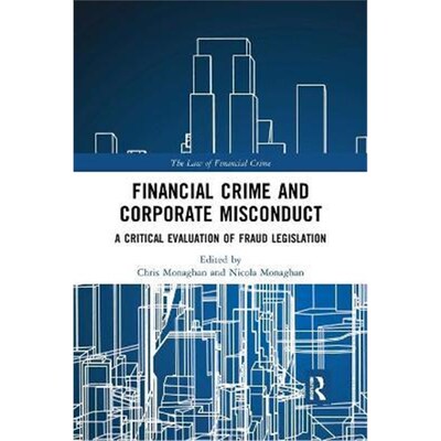 按需印刷不退不换Financial Crime and Corporate Misconduct:A Critical Evaluation of  Fraud Legislation[9780367498474]