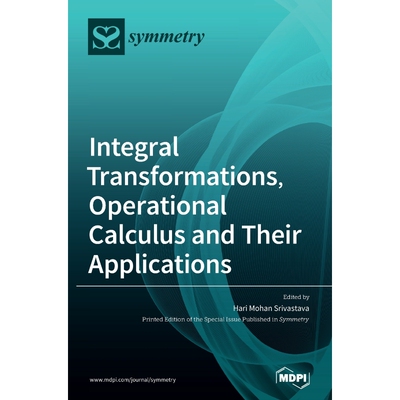 按需印刷Integral Transformations, Operational Calculus and Their Applications[9783039368822]