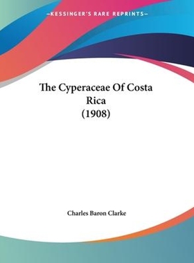 按需印刷The Cyperaceae Of Costa Rica (1908)[9781120755872]