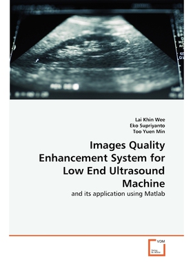 按需印刷Images Quality Enhancement System for Low End Ultrasound Machine[9783639373967]