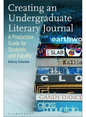 预订Creating an Undergraduate Literary Journal:A Production Guide for Students and Faculty
