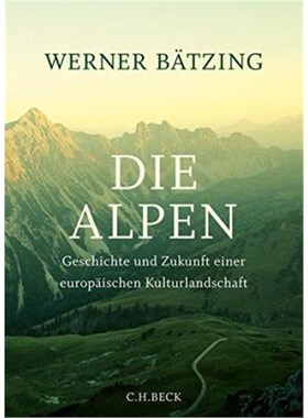 预订不退不换德语 Die Alpen:Geschichte und Zukunft einer europ?ischen Kulturlandschaft