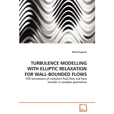 按需印刷TURBULENCE MODELLING WITH ELLIPTIC RELAXATION FOR WALL-BOUNDED FLOWS[9783639341416]