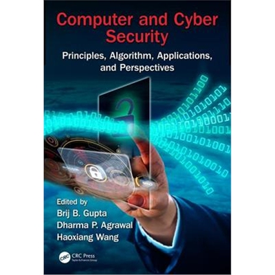 按需印刷不退不换图书Computer and Cyber Security:Principles, Algorithm, Applications, and Perspectives[9780815371335]