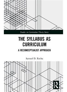 按需印刷不退不换The Syllabus as Curriculum:A Reconceptualist Approach[9780367136697]