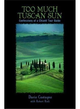 按需印刷Too Much Tuscan Sun:Confessions Of A Chianti Tour Guide[9780762736706]