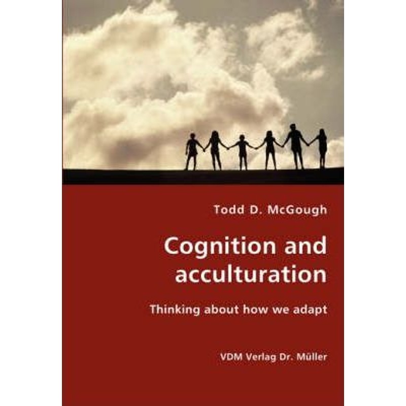 按需印刷不退不换Cognition and acculturation - Thinking about how we adapt[9783836426626]