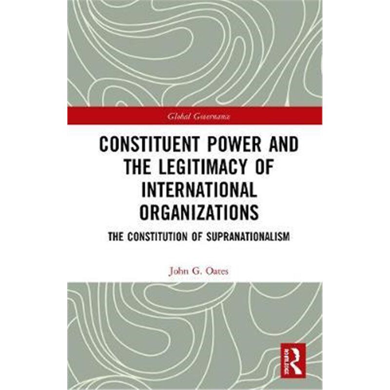 按需印刷不退不换 Constituent Power and the Legitimacy of Internation