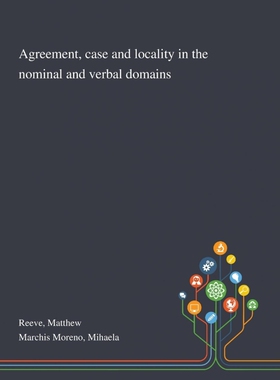 按需印刷不退不换Agreement, Case and Locality in the Nominal and Verbal Domains[9781013294686]