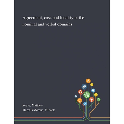 按需印刷Agreement, Case and Locality in the Nominal and Verbal Domains[9781013294686]